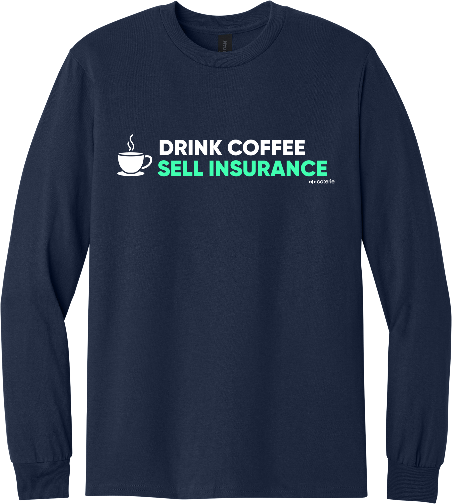 Drink Coffee - Long Sleeve